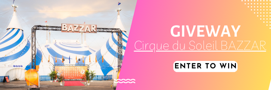 Cirque du Soleil BAZZAR Giveaway  