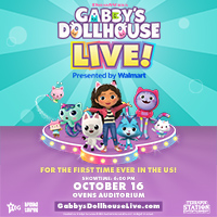 10/16 - Gabby’s Dollhouse Live! presented by Walmart