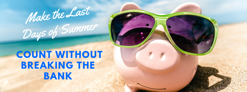 Make the Last Days of Summer Count Without Breaking the Bank