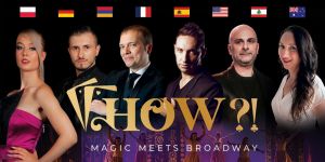 HOW?! The Magic Show