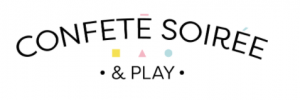 Confetē Soirée & Play