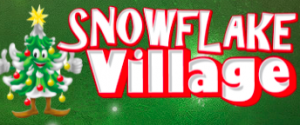 11/19 - 12/18  - Snowflake Village