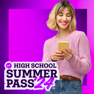 06/01 - 08/31  - Highschool FREE Summer Pass