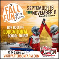 09/16-11/02-  Fall Fun on the Farm Weekdays & Weekends at Patterson Farm Market & Tours, Inc.