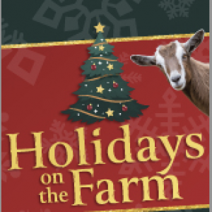 11/28 - 12/19  - Holidays on The Farm at The Schiele Museum