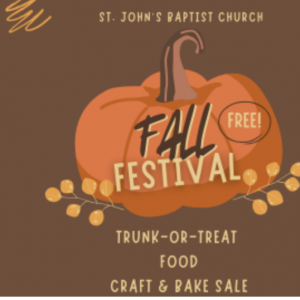 10/25 - Fall Festival and Trunk or Treat at St. John 's Baptist Church